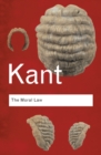 The Moral Law : Groundwork of the Metaphysics of Morals - Immanuel Kant