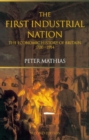 The First Industrial Nation : The Economic History of Britain 1700–1914 - eBook