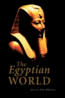 The Egyptian World - Toby Wilkinson
