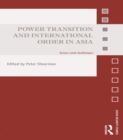 Power Transition and International Order in Asia : Issues and Challenges - eBook