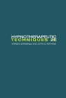 Hypnotherapeutic Techniques : Second Edition - eBook