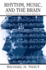 Rhythm, Music, and the Brain : Scientific Foundations and Clinical Applications - eBook
