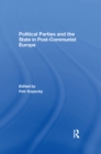 Political Parties and the State in Post-Communist Europe - eBook