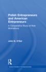 Polish Entrepreneurs and American Entrepreneurs : A Comparative Study of Role Motivations - eBook