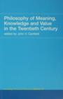 Philosophy of Meaning, Knowledge and Value in the 20th Century : Routledge History of Philosophy Volume 10 - eBook