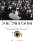 On the Town in New York : The Landmark History of Eating, Drinking, and Entertainments from the American Revolution to the Food Revolution - eBook