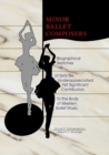 Minor Ballet Composers : Biographical Sketches of Sixty-Six Underappreciated Yet Significant Contributors to the Body of West - eBook
