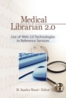 Medical Librarian 2.0 : Use of Web 2.0 Technologies in Reference Servics - eBook
