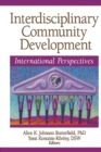 Interdisciplinary Community Development : International Perspectives - Alice K. Johnson Butterfield