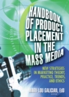 Handbook of Product Placement in the Mass Media : New Strategies in Marketing Theory, Practice, Trends, and Ethics - eBook