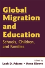 Global Migration and Education : Schools, Children, and Families - eBook