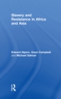 Slavery and Resistance in Africa and Asia : Bonds of Resistance - eBook