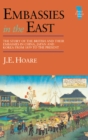 Embassies in the East : The Story of the British and Their Embassies in China, Japan and Korea from 1859 to the Present - J E Hoare