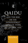 Qaidu and the Rise of the Independent Mongol State In Central Asia - eBook