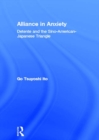 Alliance in Anxiety : Detente and the Sino-American-Japanese Triangle - eBook