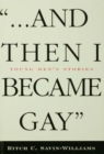 ...And Then I Became Gay : Young Men's Stories - eBook