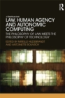 Law, Human Agency and Autonomic Computing : The Philosophy of Law Meets the Philosophy of Technology - eBook