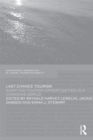 Last Chance Tourism : Adapting Tourism Opportunities in a Changing World - eBook