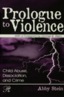 Prologue to Violence : Child Abuse, Dissociation, and Crime - eBook