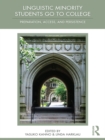 Linguistic Minority Students Go to College : Preparation, Access, and Persistence - eBook