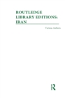 Routledge Library Editions: Iran Mini-Set A: History 10 vol set - eBook