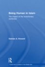 Being Human in Islam : The Impact of the Evolutionary Worldview - eBook