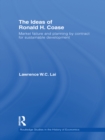 The Ideas of Ronald H. Coase : Market failure and planning by contract for sustainable development - eBook