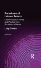 Paradoxes of Labour Reform : Chinese Labour Theory and Practice from Socialism to Market - eBook