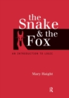 The Snake and the Fox : An Introduction to Logic - Mary Haight