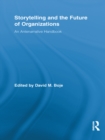 Storytelling and the Future of Organizations : An Antenarrative Handbook - eBook