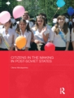 Citizens in the Making in Post-Soviet States - eBook