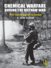 Chemical Warfare during the Vietnam War : Riot Control Agents in Combat - eBook