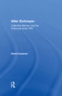 After Eichmann : Collective Memory and Holocaust Since 1961 - eBook