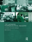 The Japanese Pharmaceutical Industry : Its Evolution and Current Challenges - eBook
