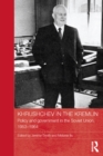 Khrushchev in the Kremlin : Policy and Government in the Soviet Union, 1953-64 - Jeremy Smith