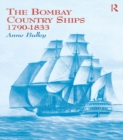 The Bombay Country Ships 1790-1833 - eBook