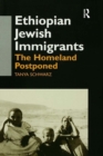 Ethiopian Jewish Immigrants in Israel : The Homeland Postponed - eBook