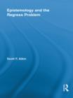 Epistemology and the Regress Problem - eBook