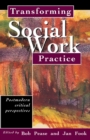 Transforming Social Work Practice : Postmodern Critical Perspectives - eBook