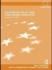 EU Foreign Policy and Post-Soviet Conflicts : Stealth Intervention - Nicu Popescu