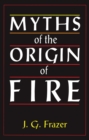 Myths of the Origin of Fire - eBook