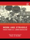 Work and Struggle : Voices from U.S. Labor Radicalism - eBook