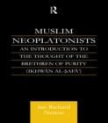 Muslim Neoplatonists : An Introduction to the Thought of the Brethren of Purity - Ian Richard Netton