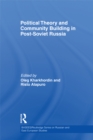 Political Theory and Community Building in Post-Soviet Russia - eBook