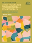The Affect Theory of Silvan Tomkins for Psychoanalysis and Psychotherapy : Recasting the Essentials - eBook