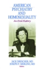 American Psychiatry and Homosexuality : An Oral History - eBook