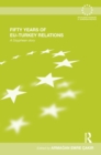 Fifty Years of EU-Turkey Relations : A Sisyphean Story - eBook