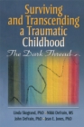 Surviving and Transcending a Traumatic Childhood : The Dark Thread - eBook