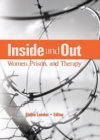 Inside and Out : Women, Prison, and Therapy - Elaine J. Leeder