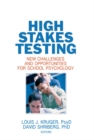 High Stakes Testing : New Challenges and Opportunities for School Psychology - eBook
